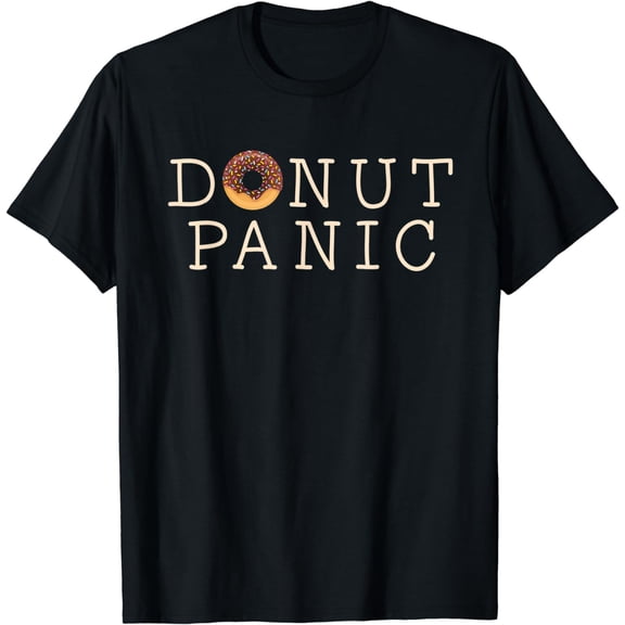 Donut Panic Baker Gift Baking Women Men Kids Funny T-Shirt