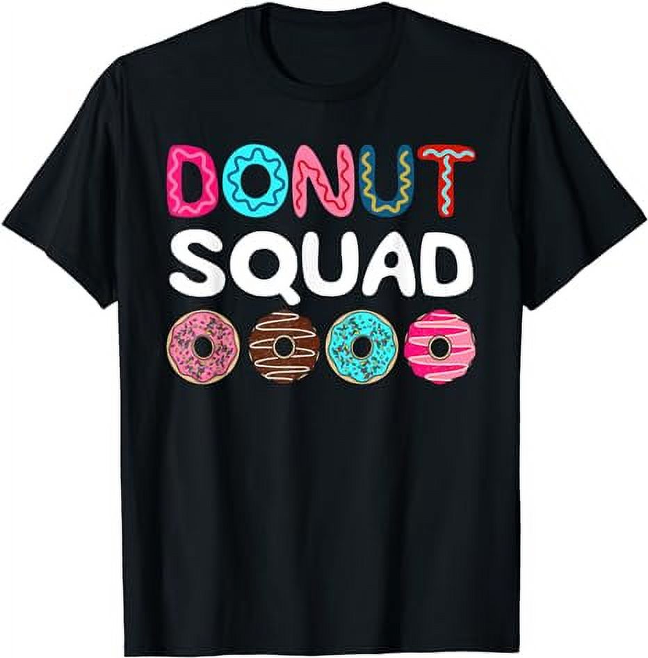Donut Squad Baked Fried Dough Sweet Dessert Lover TShirt