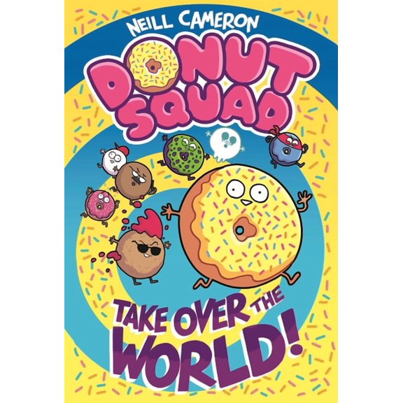 Donut Squad Donut Squad: Take Over the World!, (Hardcover)