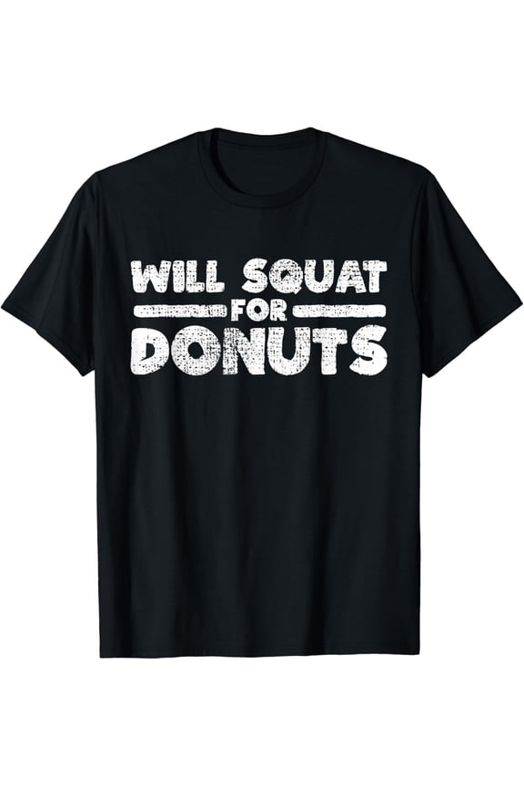 Donut Squat Hilarious Gym Workout Inspiration T-Shirt