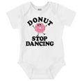 thumbnail image 1 of Donut Stop Dancing Sweet Tooth Pun Bodysuit Jumper Girls Infant Baby Brisco Brands 12M, 1 of 7