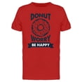 thumbnail image 1 of Donut Worry Be Happy Phrase Tee Men's -Image by Shutterstock, 1 of 2