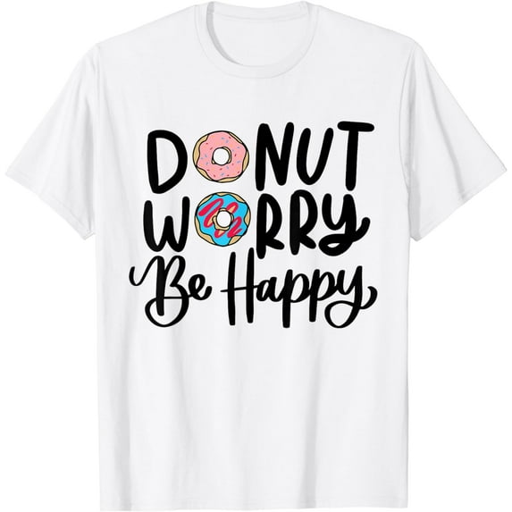 Donut Worry Be Happy T-Shirt Sweets Snack Police Cop