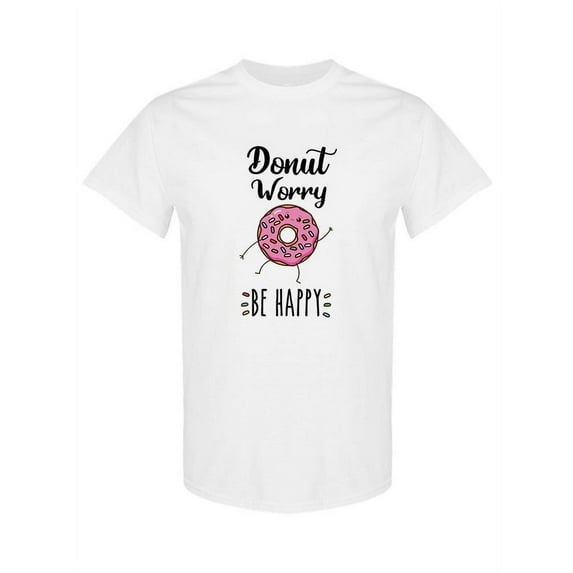 Donut Worry Be Happy T-Shirt Women -SPIdeals Designs, Female Large