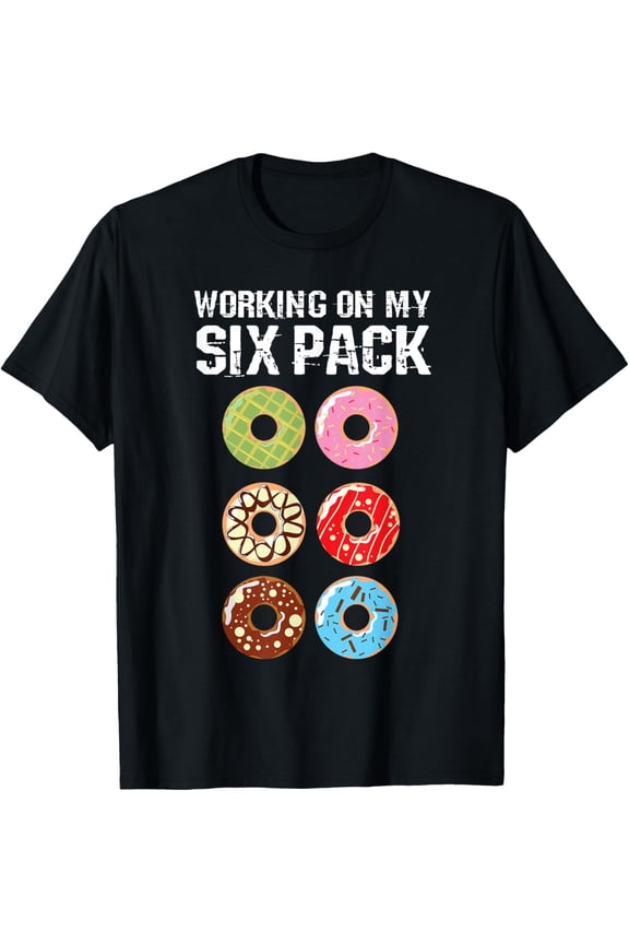 Donut lover, Working on My Six Pack, Funny T-Shirt