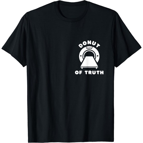 Donut of Truth, CT Technologist, CT Tech, Rad Tech Week T-Shirt