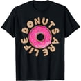 thumbnail image 1 of Donuts Are Life T-Shirt, 1 of 4