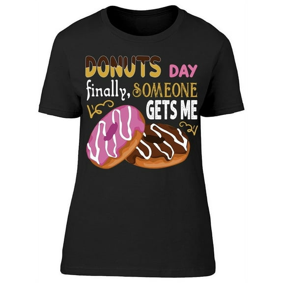 Donuts Day T-Shirt Women -Image by Shutterstock Women T-Shirt, Female 3X-Large