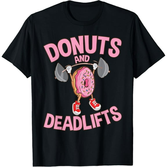 Donuts and Deadlifts Funny Workout Weightlifting T-Shirt T-Shirt