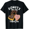 thumbnail image 1 of Donuts are My Valentine Funny Anti Valentines Day Food Joke Funny Creative Graphic T-Shirt, 1 of 3