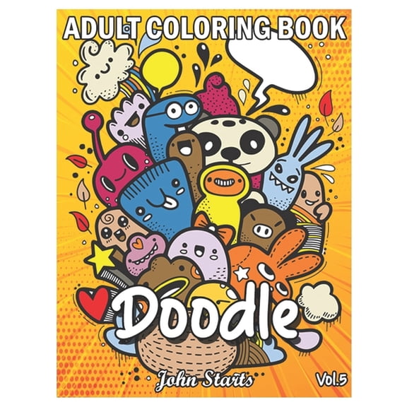 Doodle: An Adult Coloring Book Stress Relieving Doodle Designs Coloring Book with 25 Antistress Coloring Pages for Adults & Teens for Mindfulness & Relaxation (Volume 5) (Paperback)