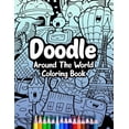 thumbnail image 1 of Doodle Around The World Coloring Book: A Cute Kawaii Doodle Coloring Book For Teens, Adults and Kids, With Cities, Famou, (Paperback), 1 of 1