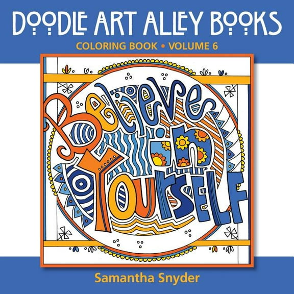 Doodle Art Alley Books Believe in Yourself: Coloring Book, Book 6, (Paperback)