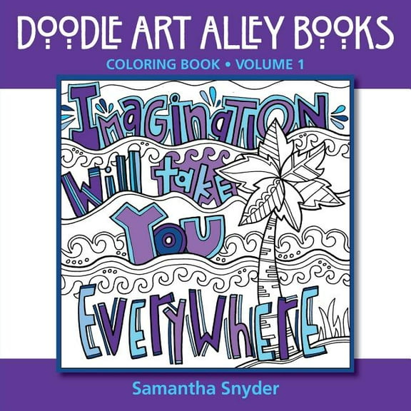 Doodle Art Alley Books Imagination Will Take You Everywhere: Coloring Book, Book 1, (Paperback)