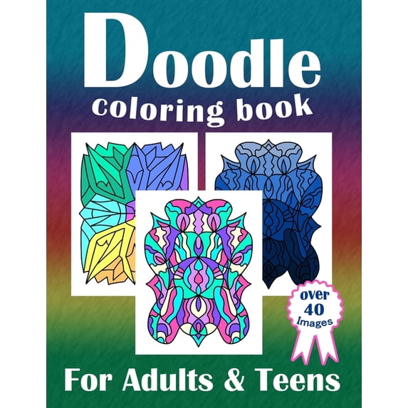 Doodle Coloring Book For Adults & Teens: Relax, Enjoy, Be Calm With Creative Colouring Pages For All Ages (Womens Gifts), (Paperback)