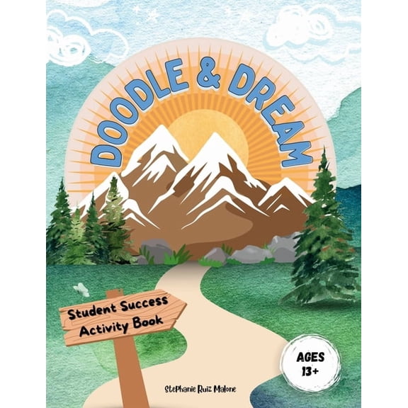 Doodle & Dream: Student Success Activity Book for Goal-Setting and Motivation Ages 13+, (Paperback)