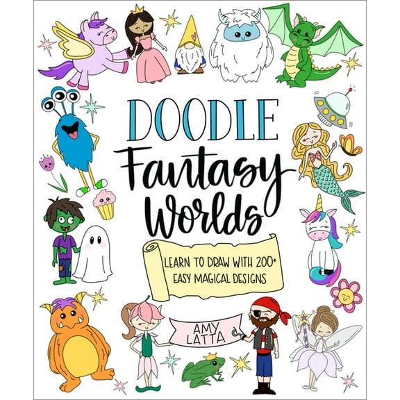 Doodle Fantasy Worlds: Learn to Draw with 200+ Easy Magical Designs, (Paperback)