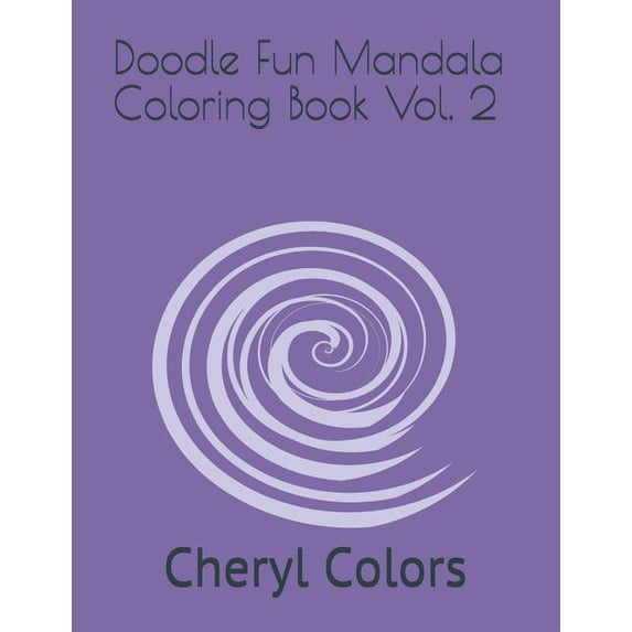Doodle Fun Mandala Coloring Book Vol. 2 by Cheryl Colors Paperback 1081186429 9781081186425 Cheryl Colors