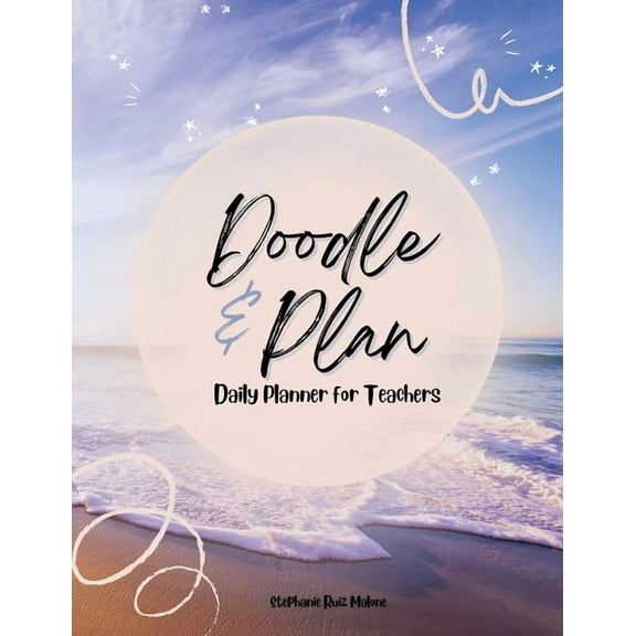 Doodle & Plan: Daily Planner for Teachers, (Paperback)