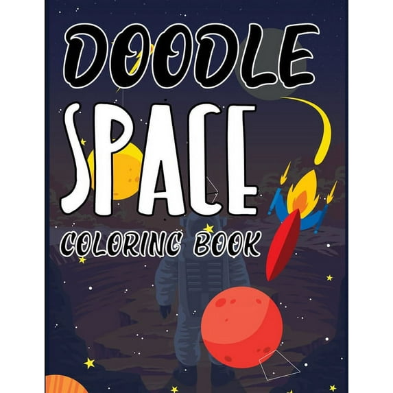 Doodle Space Coloring Book: Doodles In Outer Space Adult Coloring Book (Paperback)