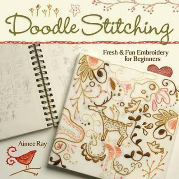 Pre-Owned Doodle Stitching: Fresh &amp; Fun Embroidery for Beginners, 9781600590610, 1600590616, Paperback, Illustrated edition
