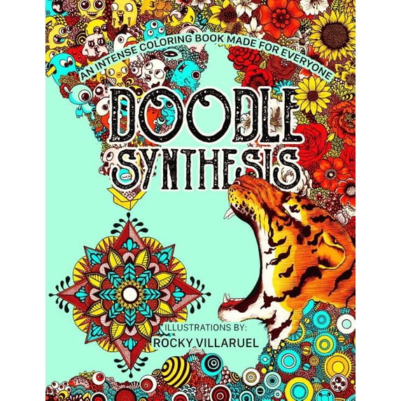 Doodle Synthesis: An intense coloring book made for everyone by Rocky Viilaruel (Paperback)
