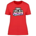 thumbnail image 1 of Doodle Today I Will Be A Unicorn T-Shirt Women -Image by Shutterstock, Female XX-Large, 1 of 2