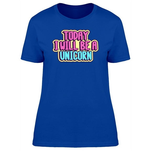 Doodle Today Ill Be A Unicorn T-Shirt Women -Image by Shutterstock, Female Small