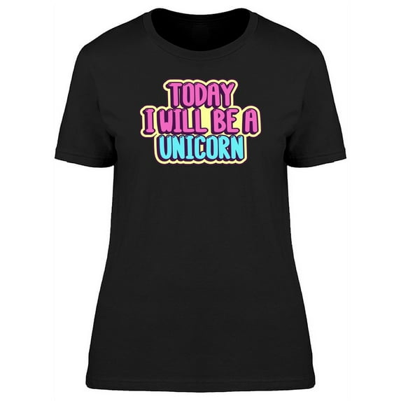 Doodle Today Ill Be A Unicorn T-Shirt Women -Image by Shutterstock, Female Small