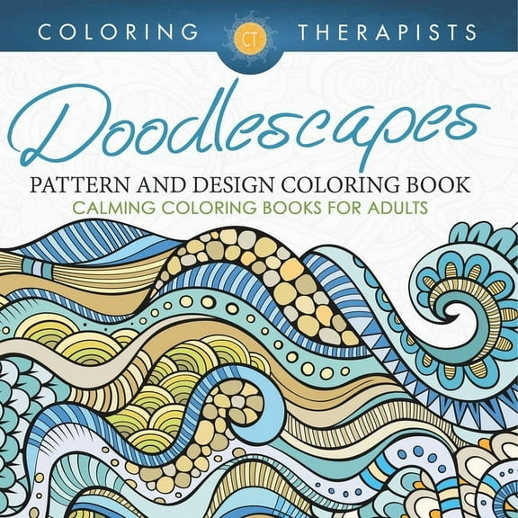 Doodlescapes: Pattern And Design Coloring Book - Calming Coloring Books For Adults, (Paperback)