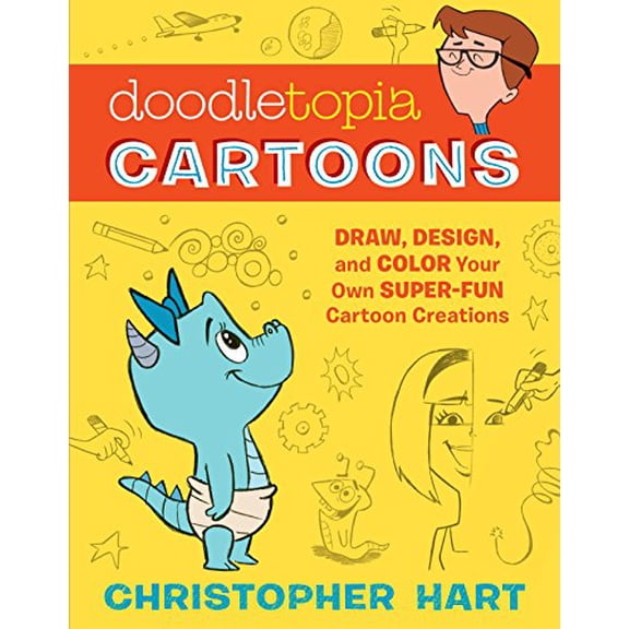 Pre-Owned Doodletopia Cartoons: Draw, Design, and Color Your Own Super-Fun Cartoon Creations (Paperback) 1607746913 9781607746911