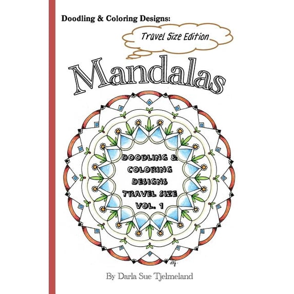 Doodling & Coloring Designs - Mandalas: Travel Sized Edition