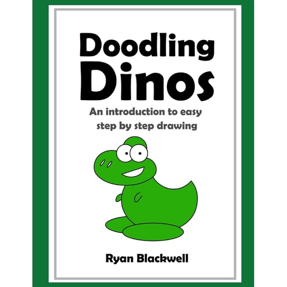 Doodling Dinos: An introduction to easy step by step drawing, (Paperback)