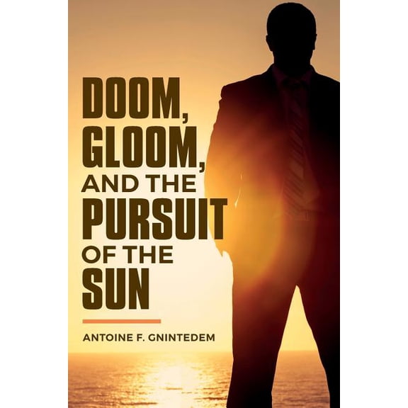 Doom, Gloom, and the Pursuit of the Sun (Paperback)