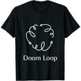 thumbnail image 1 of Doom Loop! A Cycle of Decline! Business! Economics! Company T-Shirt, 1 of 3