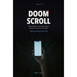 Doom Scroll: Phone Addiction, Distraction Brain, and How to Get Your ...