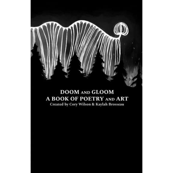 Doom and Gloom a Book of Poetry and Art (Paperback)