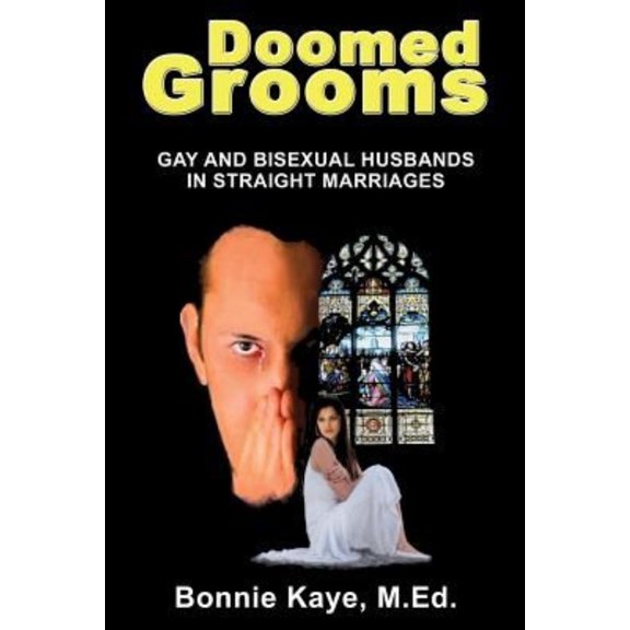 Doomed Grooms: Gay and Bisexual Husbands in Straight Marriages (Edition 2) (Paperback)