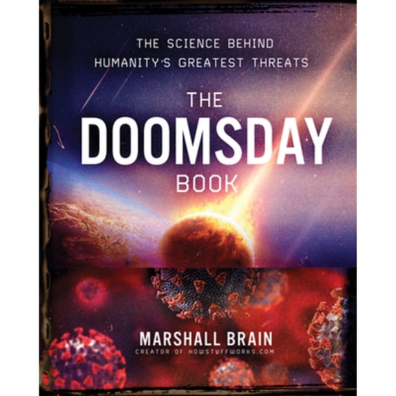 Pre-Owned The Doomsday Book: The Science Behind Humanity's Greatest Threats (Hardcover) 1454939966 9781454939962