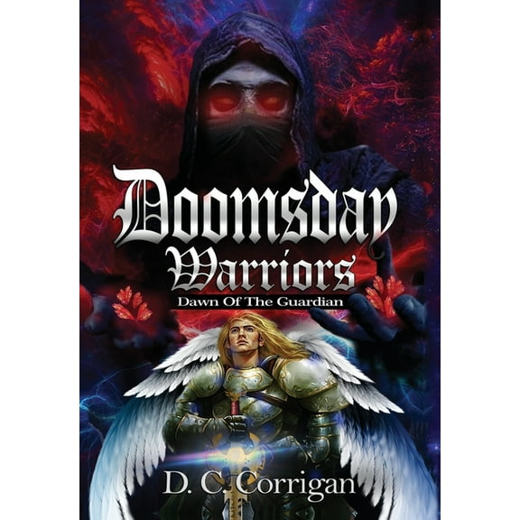 Doomsday Warriors: Dawn of the Guardian, (Hardcover)