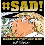 G B TRUDEAU Doonesbury: #SAD! : Doonesbury in the Time of Trump (Paperback)