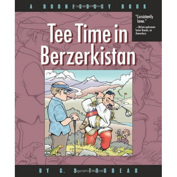 Pre-Owned Tee Time in Berzerkistan: A Doonesbury Book Volume 31 (Paperback) 0740773577 9780740773570