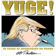 G B TRUDEAU Doonesbury: Yuge! : 30 Years of Doonesbury on Trump (Series #37) (Paperback)