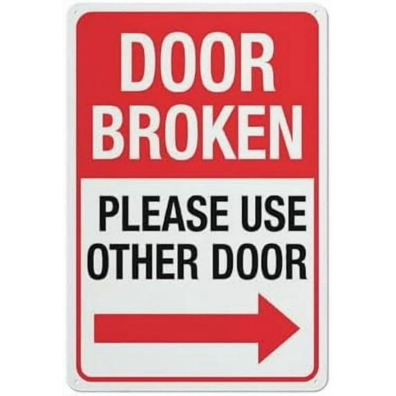 Door Broken Use Other Door Right Arrow Sign 12X8 Inches Metal Aluminum Signs, Weather Resistant, Weatherproof, Indoor Or Outdoor