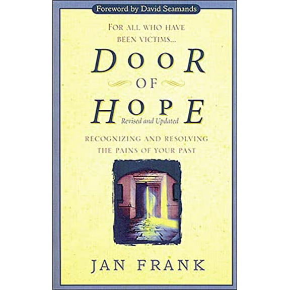 Pre-Owned Door of Hope: Recognizing and Resolving the Pains of Your Past (Paperback) 0785279660 9780785279662