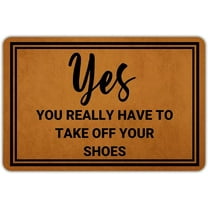 Doormat 16x24 Inch Floor Rug Welcome Mats For Front Door Entry Yes You Really Have To Take Off Your Shoes Doormat Non-Slip Rubber Mat For Home Indoor Farmhouse Funny Kitchen Rugs Patio Gift For Women
