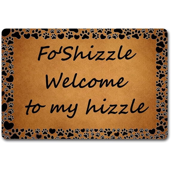 Doormat 16x24 Inch Funny Welcome Entray Rugs Home Decor Door Mat Fo'Shizzle Welcome To My Hizzle Funny Doormat For Entrance Way Novelty Mats Indoor Decor Mats No Slip Kitchen Rugs And Mats