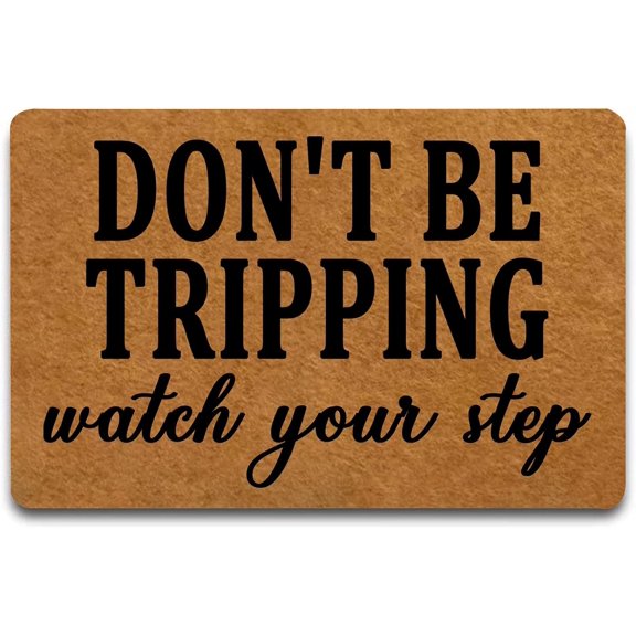 Doormat 16x24 Inch Home Doormat Don'T Be Tripping Watch Your Step Indoor Outdoor With Rubber Backing Rug Non-Slip Doormat Entry Front Floor Mat Gift For Women Men