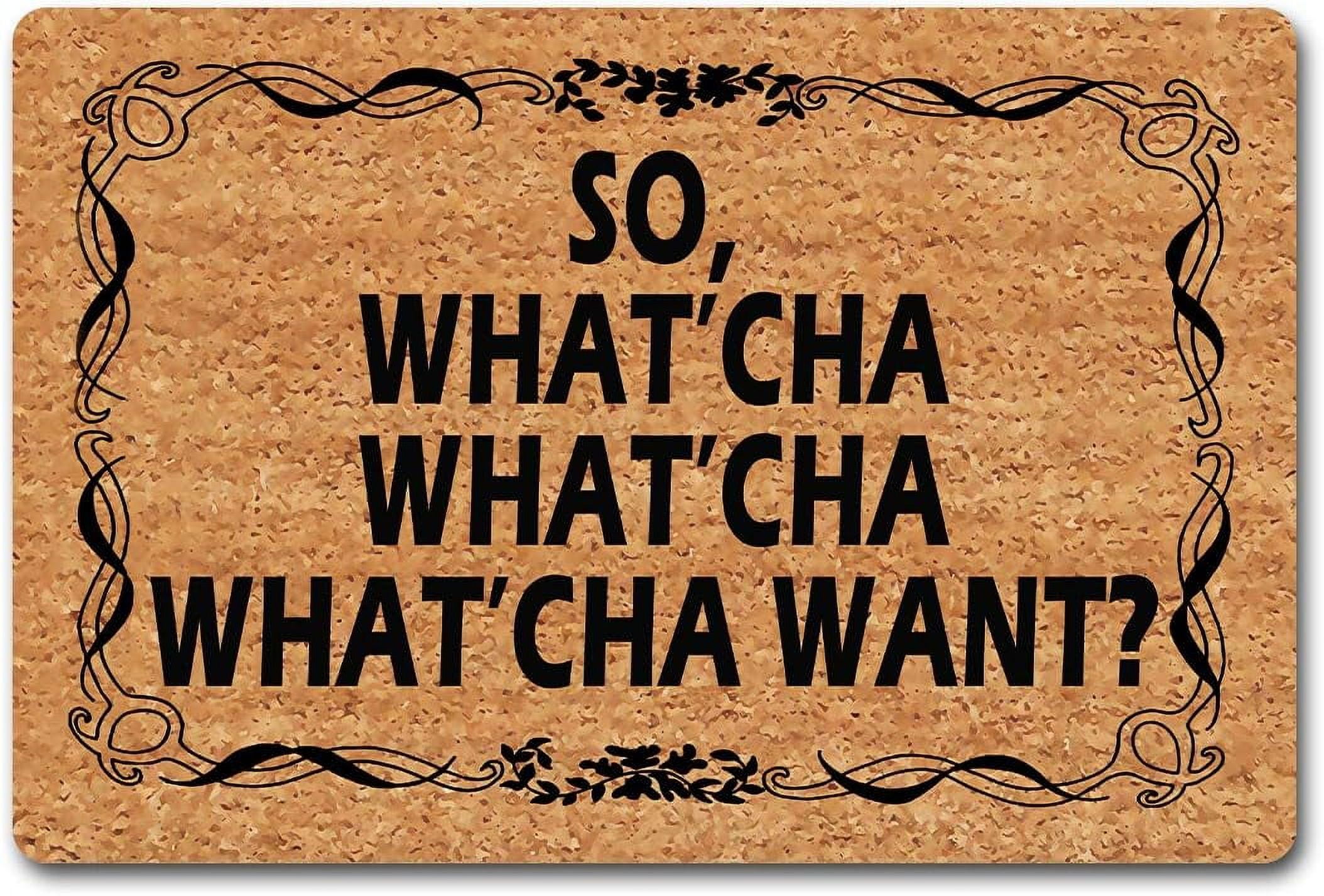Doormat 17x30 Inch Funny Entry Rugs For Inside Houseso What'Cha What ...
