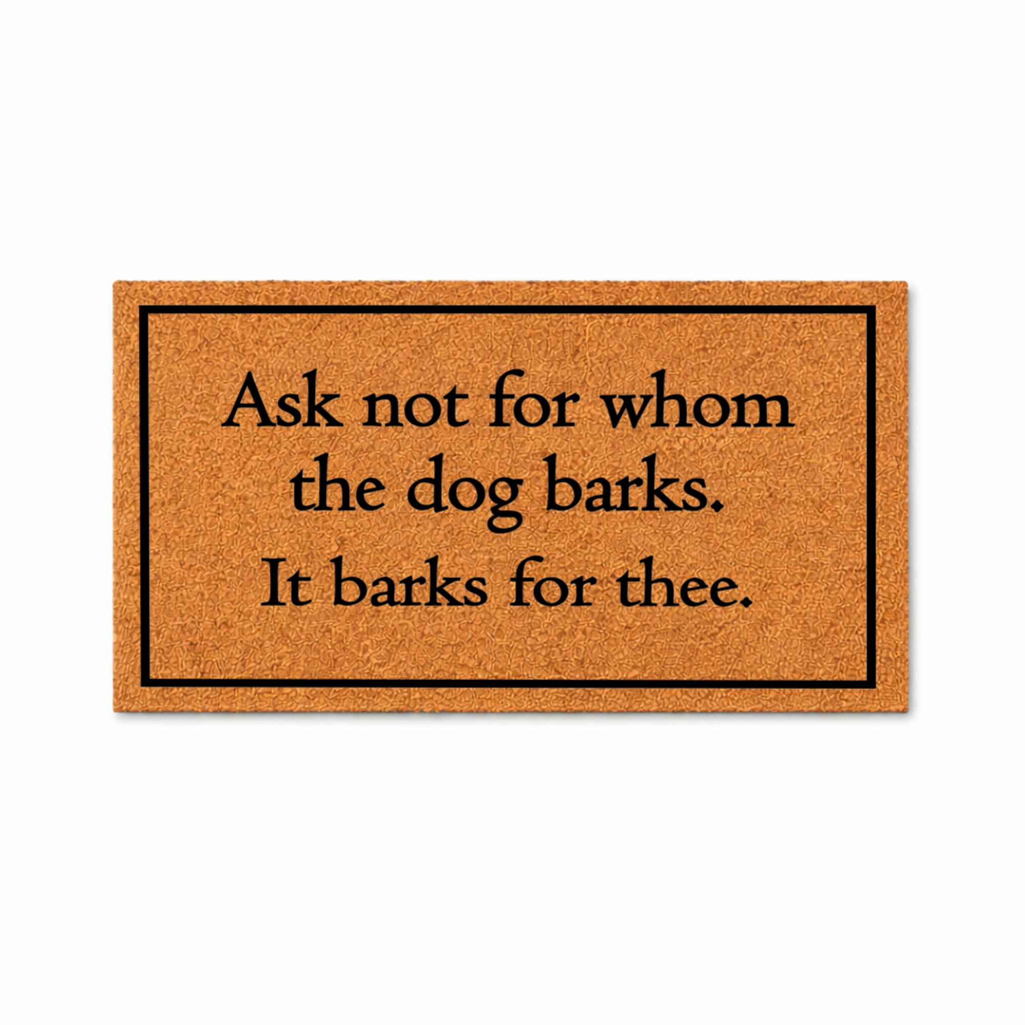 Ask Not For Whom The Dog Barks It Barks For